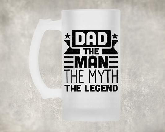 Dad The Man The Myth The Legend Beer Mug