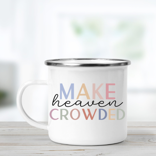 Make Heaven Crowded Mug